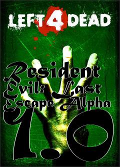 Box art for Resident Evil: Last Escape Alpha 1.0