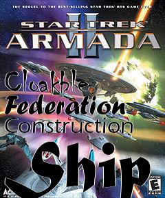 Box art for Cloakble Federation Construction Ship