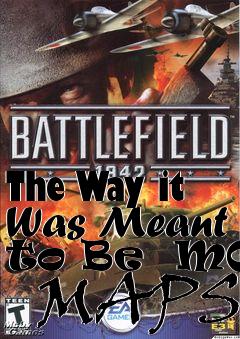 Box art for The Way it Was Meant to Be  MOD   MAPS