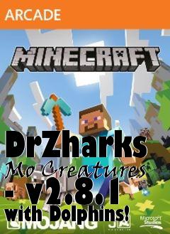 Box art for DrZharks Mo Creatures - v2.8.1 with Dolphins!