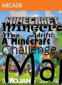Box art for Minecraft Map - Adrift!: A Minecraft Challenge Map