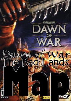 Box art for Dawn of War The Bad Lands Map