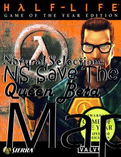 Box art for Natural Selection: NS Save The Queen Beta Map