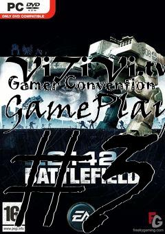 Box art for ViTiVi.tv  Gamer Convention GamePlay #3