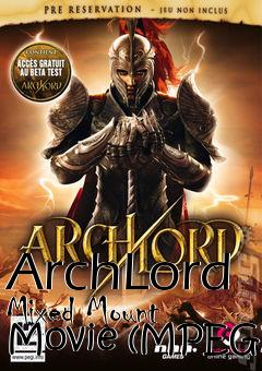 Box art for ArchLord Mixed Mount Movie (MPEG)