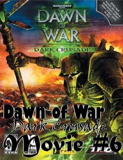 Box art for Dawn of War - Dark Crusade Movie #6
