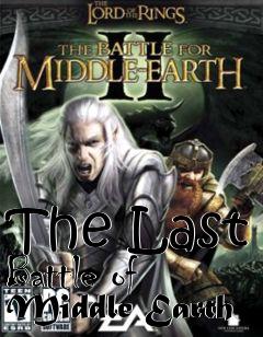 Box art for The Last Battle of Middle Earth
