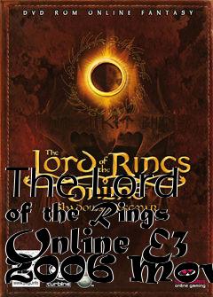 Box art for The Lord of the Rings Online E3 2006 Movie