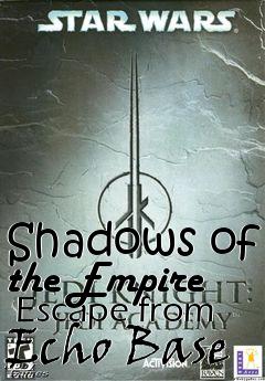 Box art for Shadows of the Empire  Escape from Echo Base