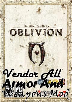 Box art for Vendor All Armor And Weapons Mod