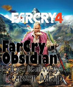 Box art for FarCry - Obsidian Edge: Railway Teaser Map