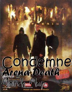 Box art for Condemned Arena Death Match Map