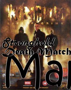 Box art for Stronghold Death Match Map