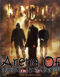 Box art for Arena Of Death Reloaded