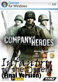 Box art for Infantry to the Orders (Final Version)