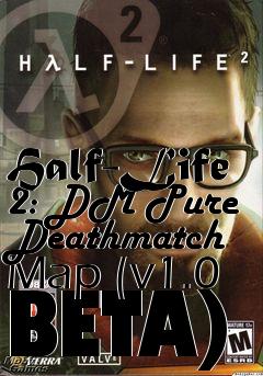 Box art for Half-Life 2: DM Pure Deathmatch Map (v1.0 BETA)