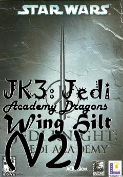 Box art for JK3: Jedi Academy Dragons Wing Hilt (v2)