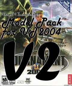 Box art for Unreal Championship Model Pack for UT2004 V2