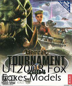 Box art for UT2003 Fox Foxes Models