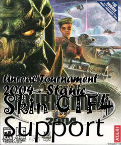 Box art for Unreal Tournament 2004 - Stanic Skin CTF4 Support