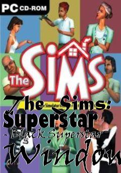 Box art for The Sims: Superstar - Black Superstar Window