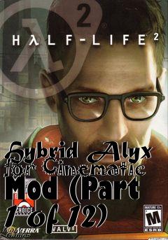 Box art for Hybrid Alyx for Cinematic Mod (Part 1 of 12)