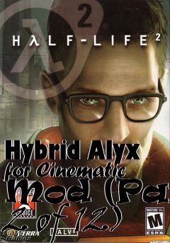 Box art for Hybrid Alyx for Cinematic Mod (Part 2 of 12)