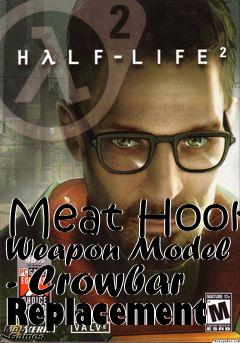 Box art for Meat Hook Weapon Model - Crowbar Replacement