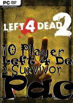Box art for 10 Player Left 4 Dead 2 Survivor Pack
