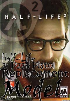 Box art for Half-Life 2: P228 Pistol Replacement Model