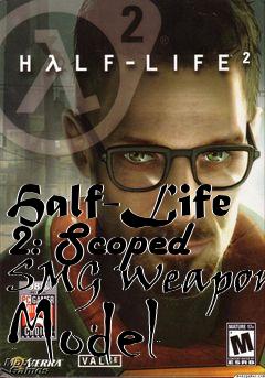 Box art for Half-Life 2: Scoped SMG Weapon Model