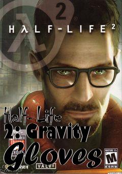 Box art for Half-Life 2: Gravity Gloves