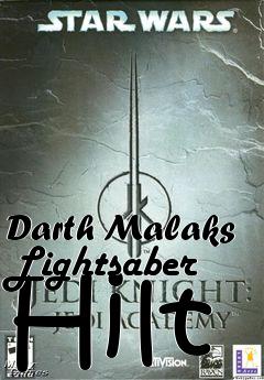 Box art for Darth Malaks Lightsaber Hilt