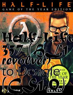 Box art for Half-Life: 357 (HL1 revolver) to Deagle (CS1.0)