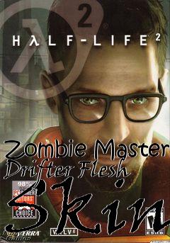 Box art for Zombie Master Drifter Flesh Skin