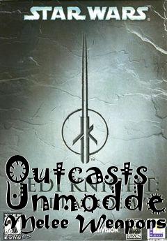 Box art for Outcasts Unmodded Melee Weapons
