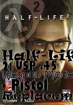 Box art for Half-Life 2: USP .45 Weapon Model - Pistol Replacement