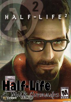 Box art for Half-Life 2: Milk Grenades