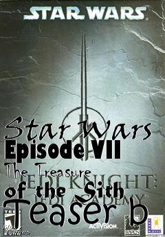 Box art for Star Wars Episode VII The Treasure of the Sith Teaser b