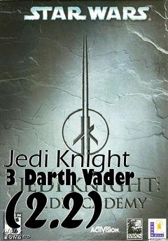 Box art for Jedi Knight 3 Darth Vader (2.2)