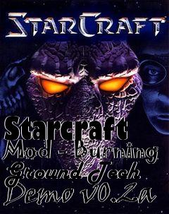 Box art for Starcraft Mod - Burning Ground Tech Demo v0.2a