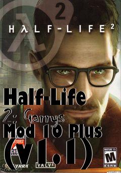 Box art for Half-Life 2: Garrys Mod 10 Plus (v1.1)