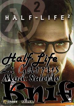 Box art for Half-Life 2: Garrys Mod: Suicide Knife