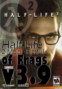Box art for Half-Life 2 Mod - Fistful of Frags v3.9