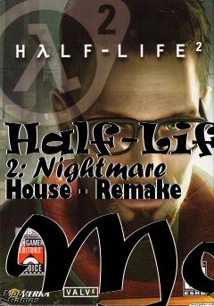 Box art for Half-Life 2: Nightmare House - Remake Mod