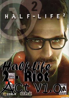 Box art for Half-Life 2 - Riot Act v1.0