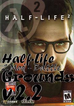 Box art for Half-Life 2 Mod - Battle Grounds 2 v.2.2
