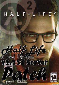 Box art for Half-Life 2 mod Empires v2.25a Server Patch