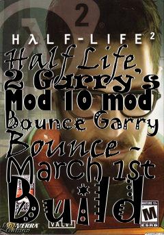 Box art for Half Life 2 Garry’s Mod 10 mod Bounce Garry Bounce - March 1st Build