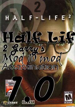 Box art for Half Life 2 Garry’s Mod 10 mod Assassination 1.0